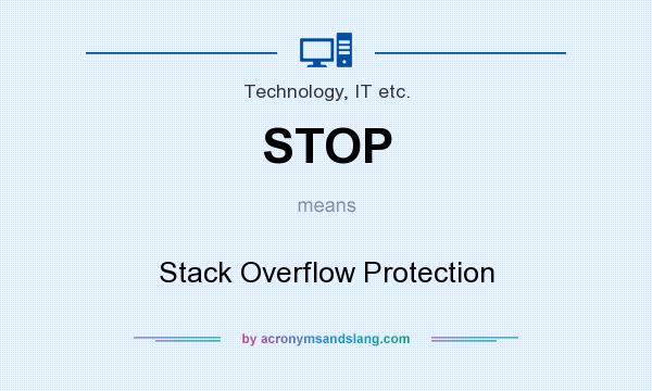What does STOP mean? It stands for Stack Overflow Protection