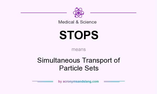 What does STOPS mean? It stands for Simultaneous Transport of Particle Sets