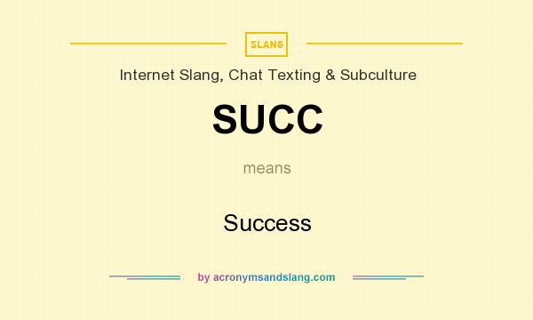 What does SUCC mean? It stands for Success
