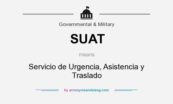 What does SUAT mean? It stands for Servicio de Urgencia, Asistencia y Traslado