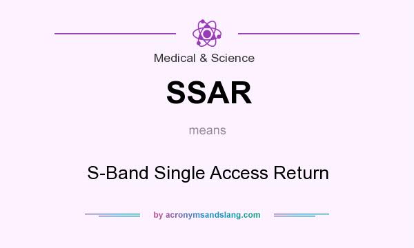 What does SSAR mean? It stands for S-Band Single Access Return