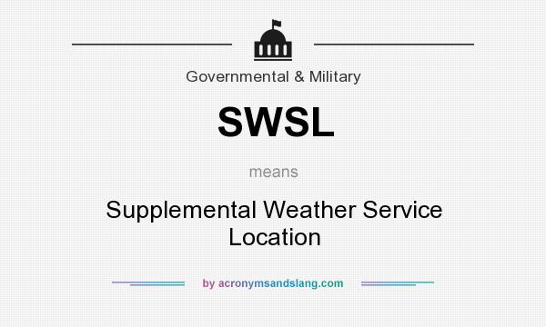 What does SWSL mean? It stands for Supplemental Weather Service Location