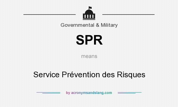 What does SPR mean? It stands for Service Prévention des Risques