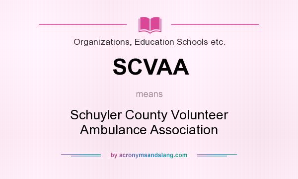 What does SCVAA mean? It stands for Schuyler County Volunteer Ambulance Association