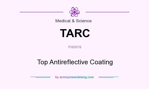 What does TARC mean? It stands for Top Antireflective Coating