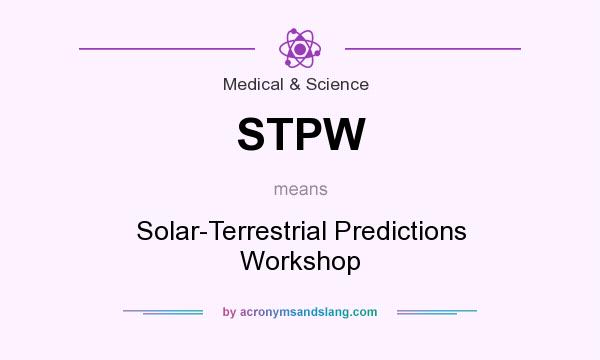 What does STPW mean? It stands for Solar-Terrestrial Predictions Workshop