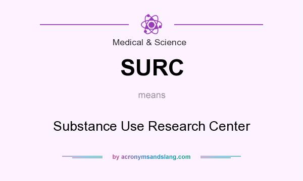 What does SURC mean? It stands for Substance Use Research Center