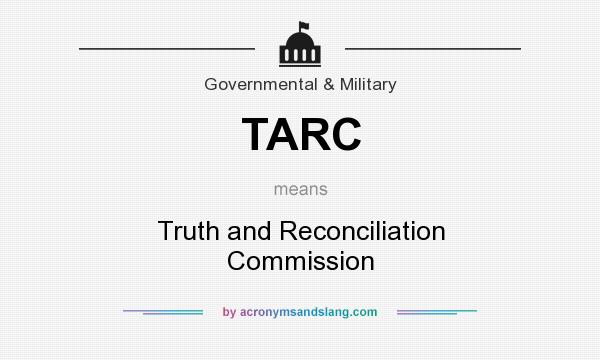 What does TARC mean? It stands for Truth and Reconciliation Commission