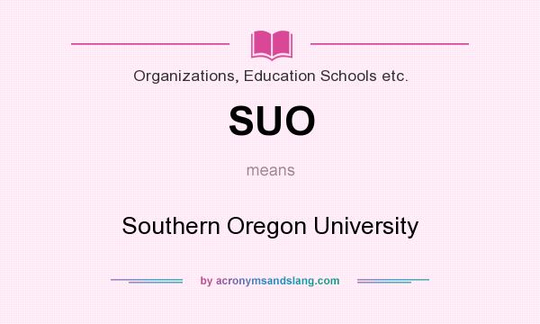 What does SUO mean? It stands for Southern Oregon University