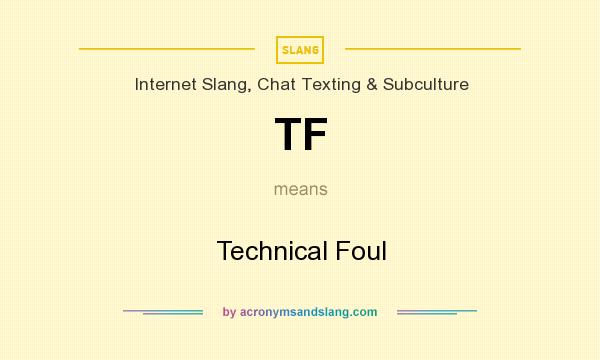 What does TF mean? It stands for Technical Foul