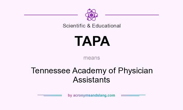 What does TAPA mean? It stands for Tennessee Academy of Physician Assistants