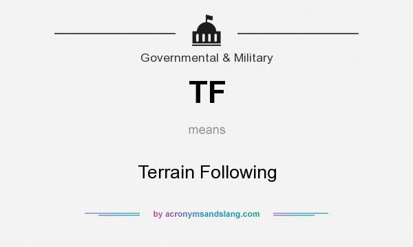 What does TF mean? It stands for Terrain Following