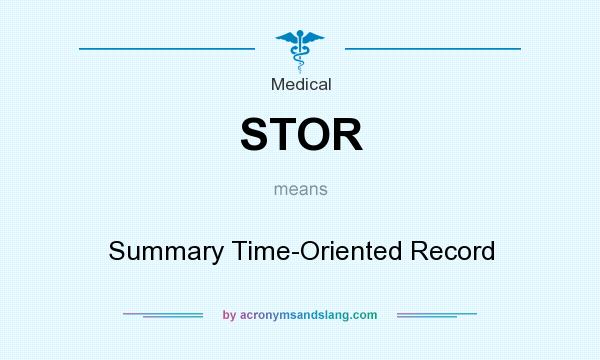 What does STOR mean? It stands for Summary Time-Oriented Record