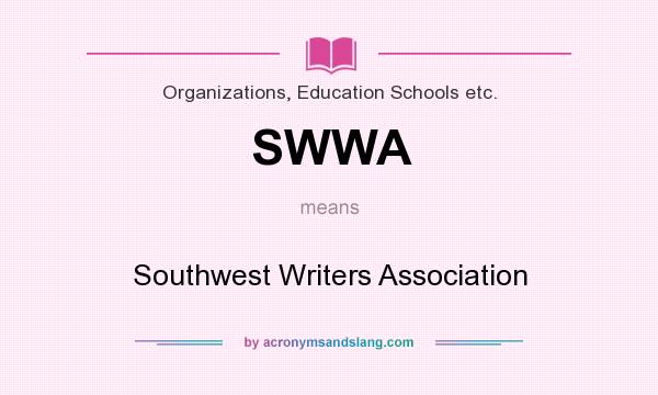What does SWWA mean? It stands for Southwest Writers Association