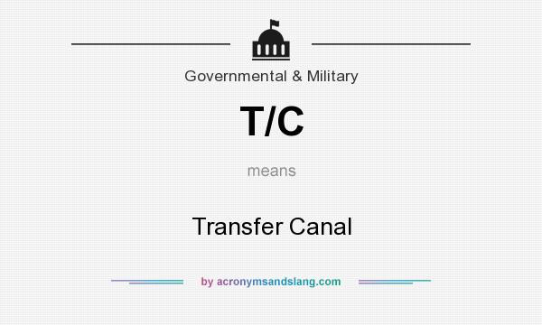 What does T/C mean? It stands for Transfer Canal