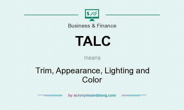 What does TALC mean? It stands for Trim, Appearance, Lighting and Color