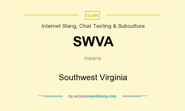 What does SWVA mean? It stands for Southwest Virginia