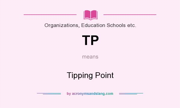 What does TP mean? It stands for Tipping Point