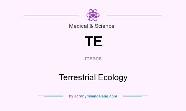What does TE mean? It stands for Terrestrial Ecology