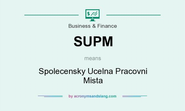 What does SUPM mean? It stands for Spolecensky Ucelna Pracovni Mista