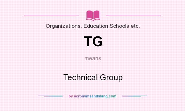 What does TG mean? It stands for Technical Group