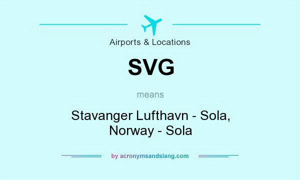 What does SVG mean? It stands for Stavanger Lufthavn - Sola, Norway - Sola
