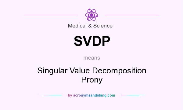 What does SVDP mean? It stands for Singular Value Decomposition Prony