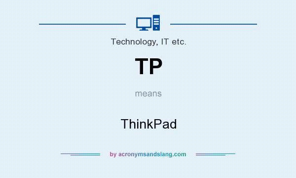 What does TP mean? It stands for ThinkPad