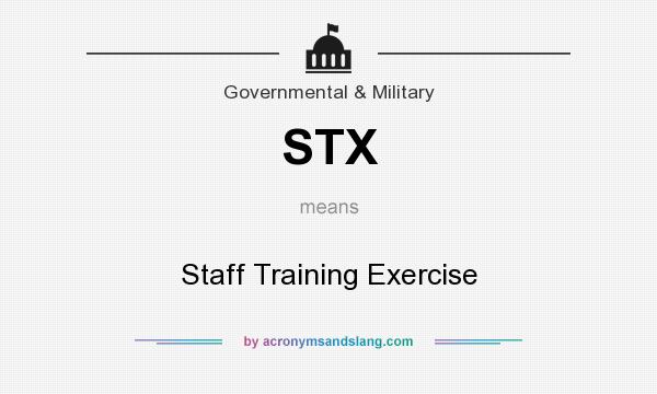 What does STX mean? It stands for Staff Training Exercise