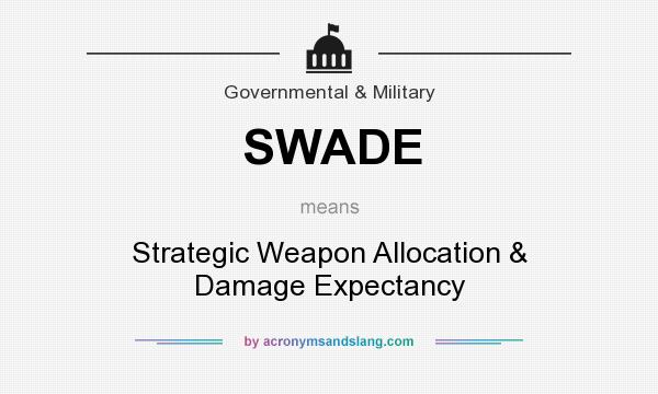 What does SWADE mean? It stands for Strategic Weapon Allocation & Damage Expectancy