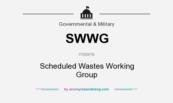 What does SWWG mean? It stands for Scheduled Wastes Working Group