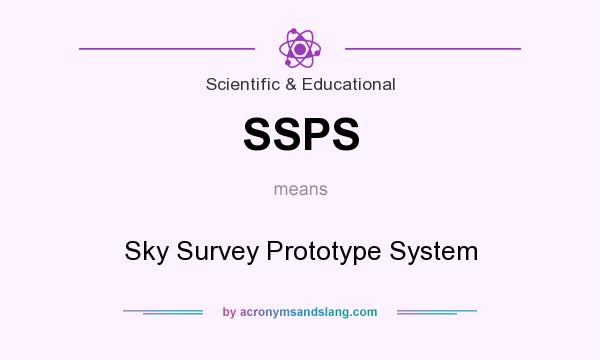 What does SSPS mean? It stands for Sky Survey Prototype System