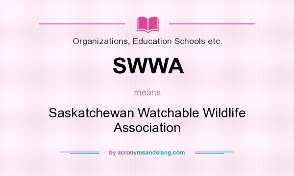 What does SWWA mean? It stands for Saskatchewan Watchable Wildlife Association