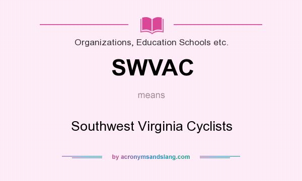 What does SWVAC mean? It stands for Southwest Virginia Cyclists