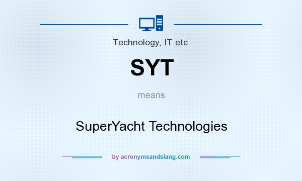 What does SYT mean? It stands for SuperYacht Technologies