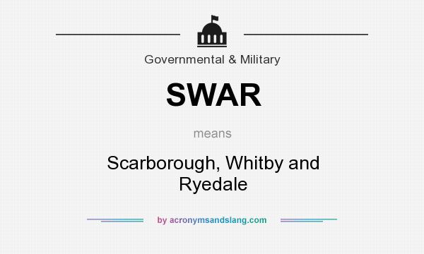 What does SWAR mean? It stands for Scarborough, Whitby and Ryedale
