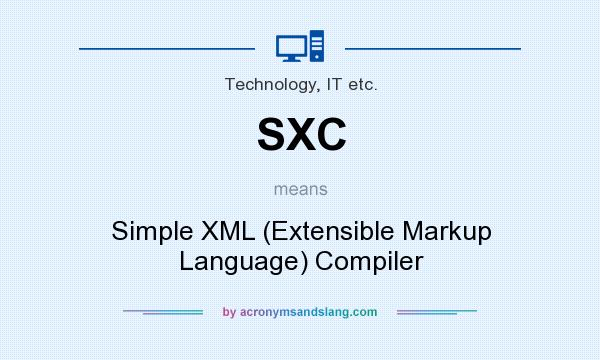 What does SXC mean? It stands for Simple XML (Extensible Markup Language) Compiler