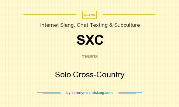 What does SXC mean? It stands for Solo Cross-Country