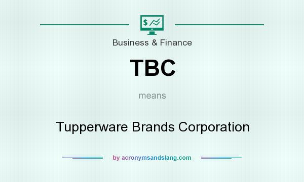 What does TBC mean? It stands for Tupperware Brands Corporation