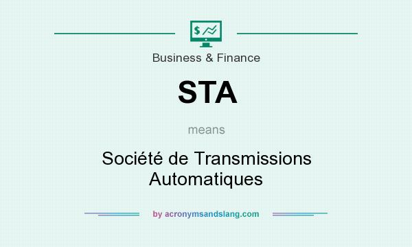 What does STA mean? It stands for Société de Transmissions Automatiques