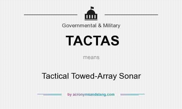 What does TACTAS mean? It stands for Tactical Towed-Array Sonar