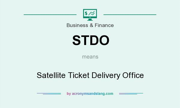 What does STDO mean? It stands for Satellite Ticket Delivery Office