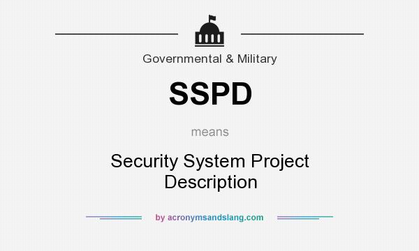 What does SSPD mean? It stands for Security System Project Description