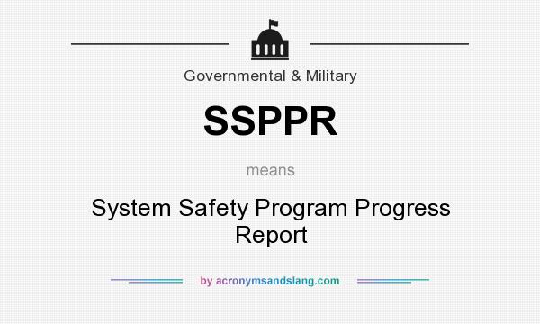 What does SSPPR mean? It stands for System Safety Program Progress Report