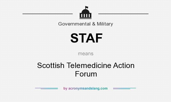What does STAF mean? It stands for Scottish Telemedicine Action Forum
