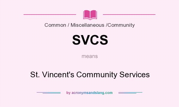What does SVCS mean? It stands for St. Vincent`s Community Services