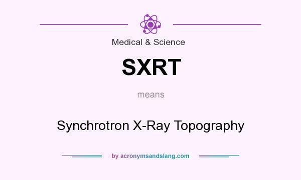 What does SXRT mean? It stands for Synchrotron X-Ray Topography