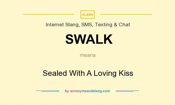 What does SWALK mean? It stands for Sealed With A Loving Kiss