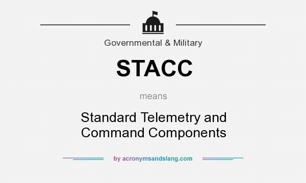 What does STACC mean? It stands for Standard Telemetry and Command Components