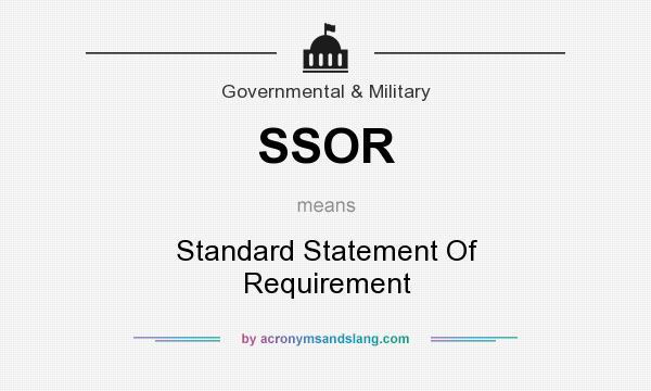 What does SSOR mean? It stands for Standard Statement Of Requirement
